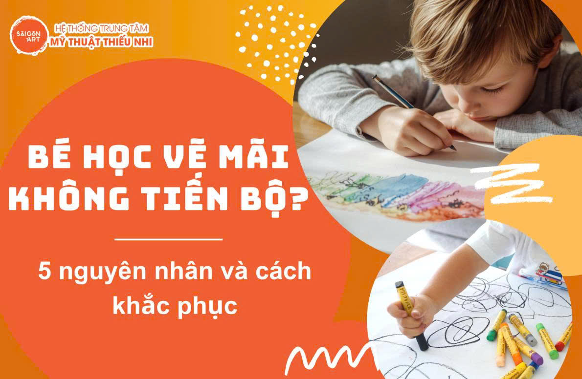 bé học vẽ không tiến bộ, nguyên nhân và cách cải thiện