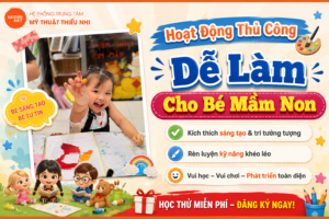 Gợi Ý 3 Hoạt Động Thủ Công Cho Bé Mầm Non Dễ Làm