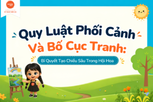 Quy Luật Phối Cảnh Và Bố Cục Tranh Cho Người Mới Quy Luật Phối Cảnh Và Bố Cục Tranh Cho Người Mới