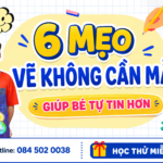 6 Mẹo Vẽ Không Cần Mẫu Giúp Bé Tự Tin Hơn